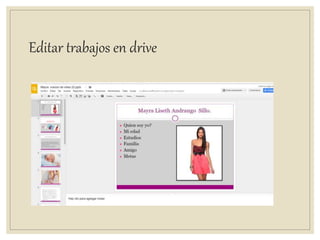 Editar trabajos en drive
 