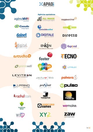 Agências apoiadoras

agência
      www.vm2.com.br




                                             14
 