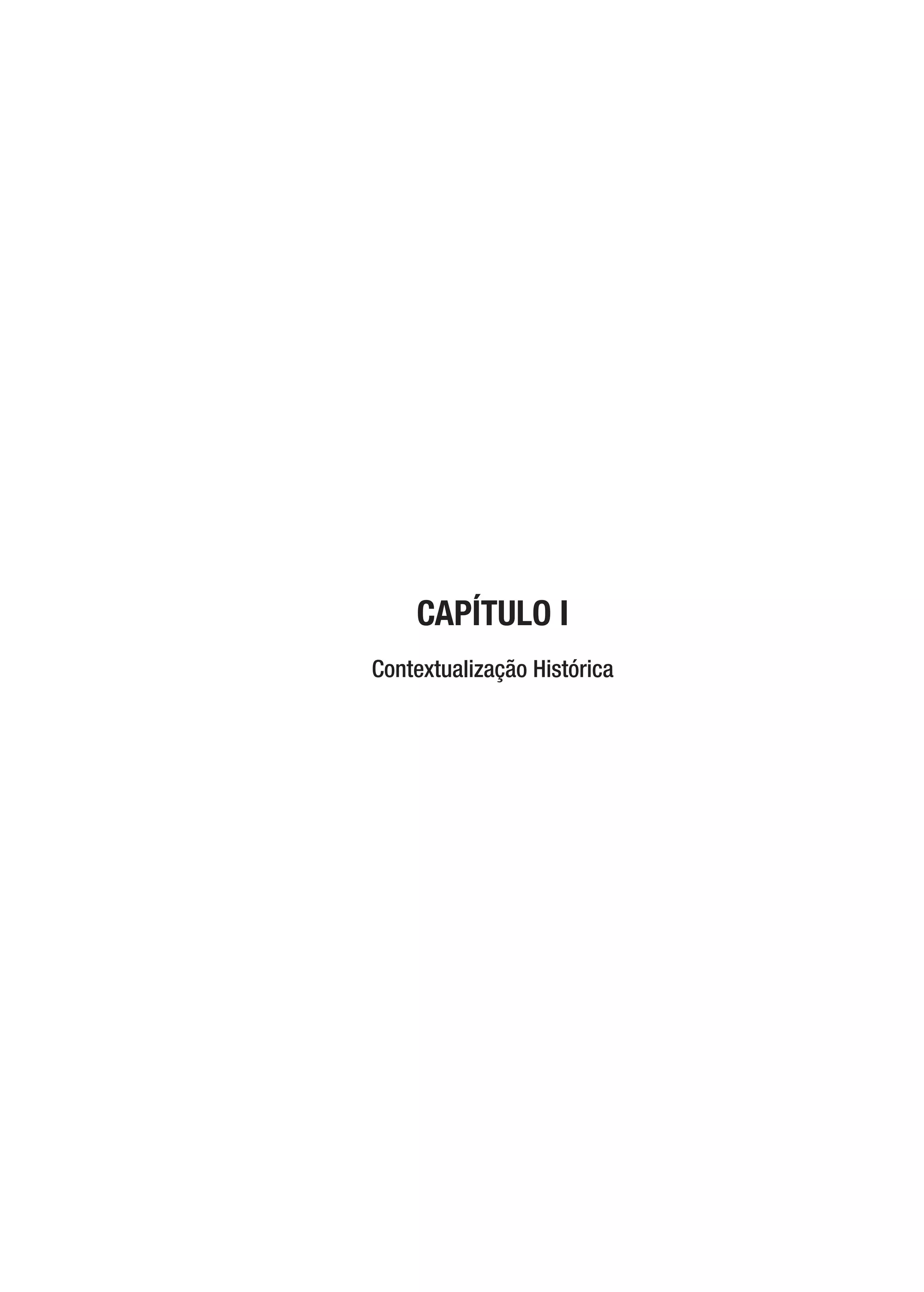 CAPÍTULO I
Contextualização Histórica
 