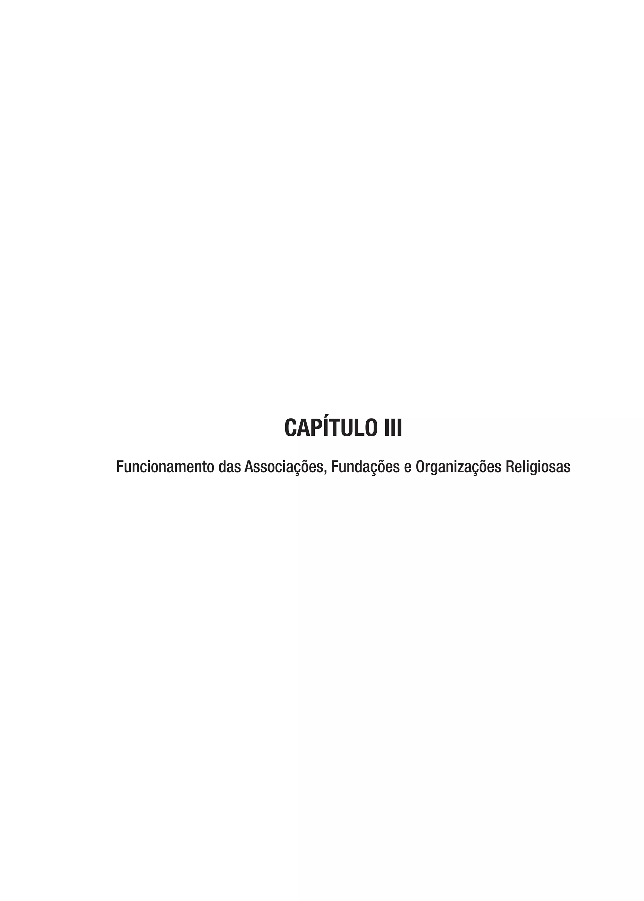 CAPÍTULO III
Funcionamento das Associações, Fundações e Organizações Religiosas
 