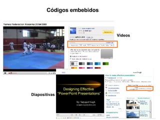 Códigos embebidos Videos Diapositivas 