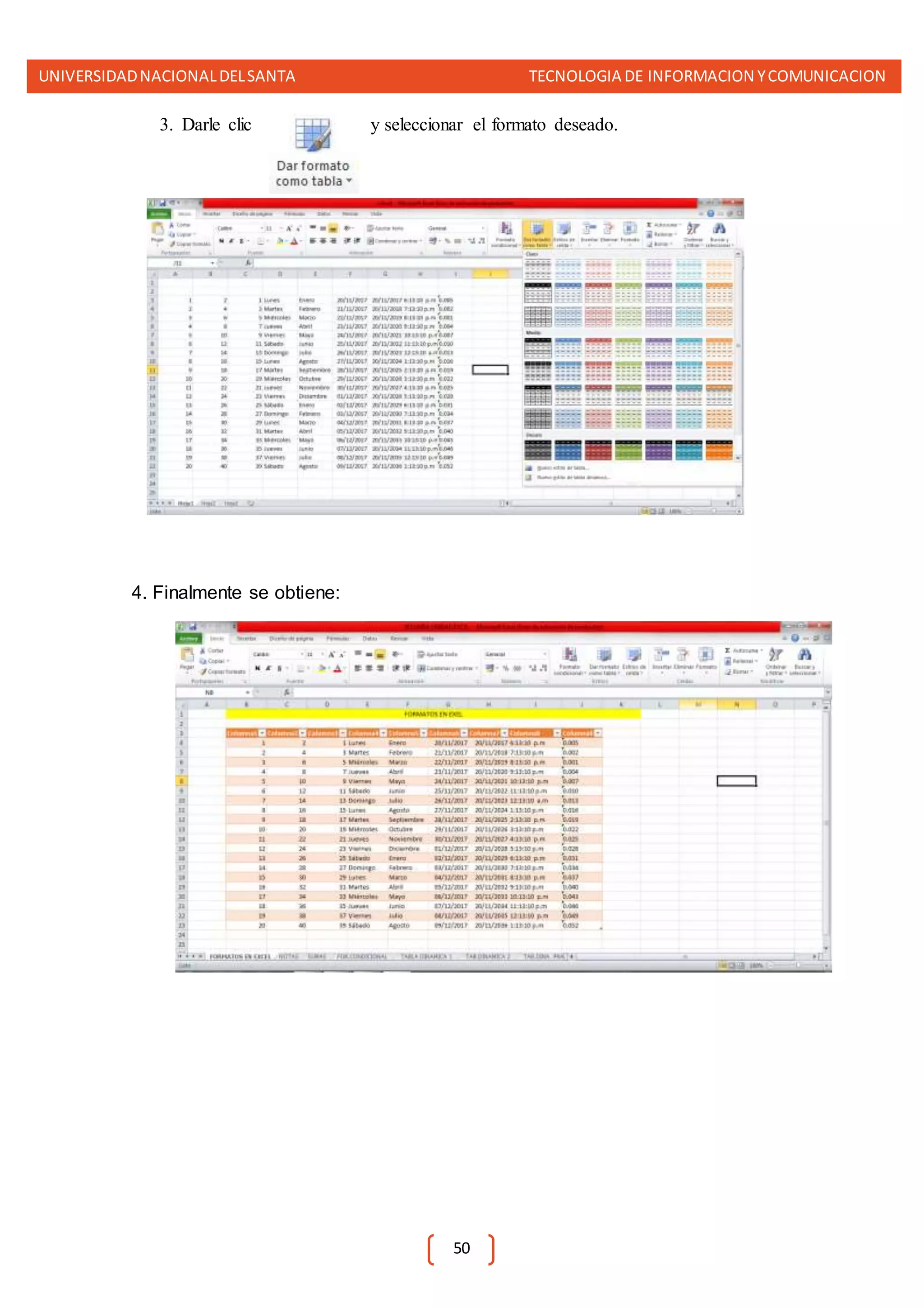 UNIVERSIDADNACIONALDELSANTA TECNOLOGIA DE INFORMACION YCOMUNICACION
50
3. Darle clic y seleccionar el formato deseado.
4. Finalmente se obtiene:
 