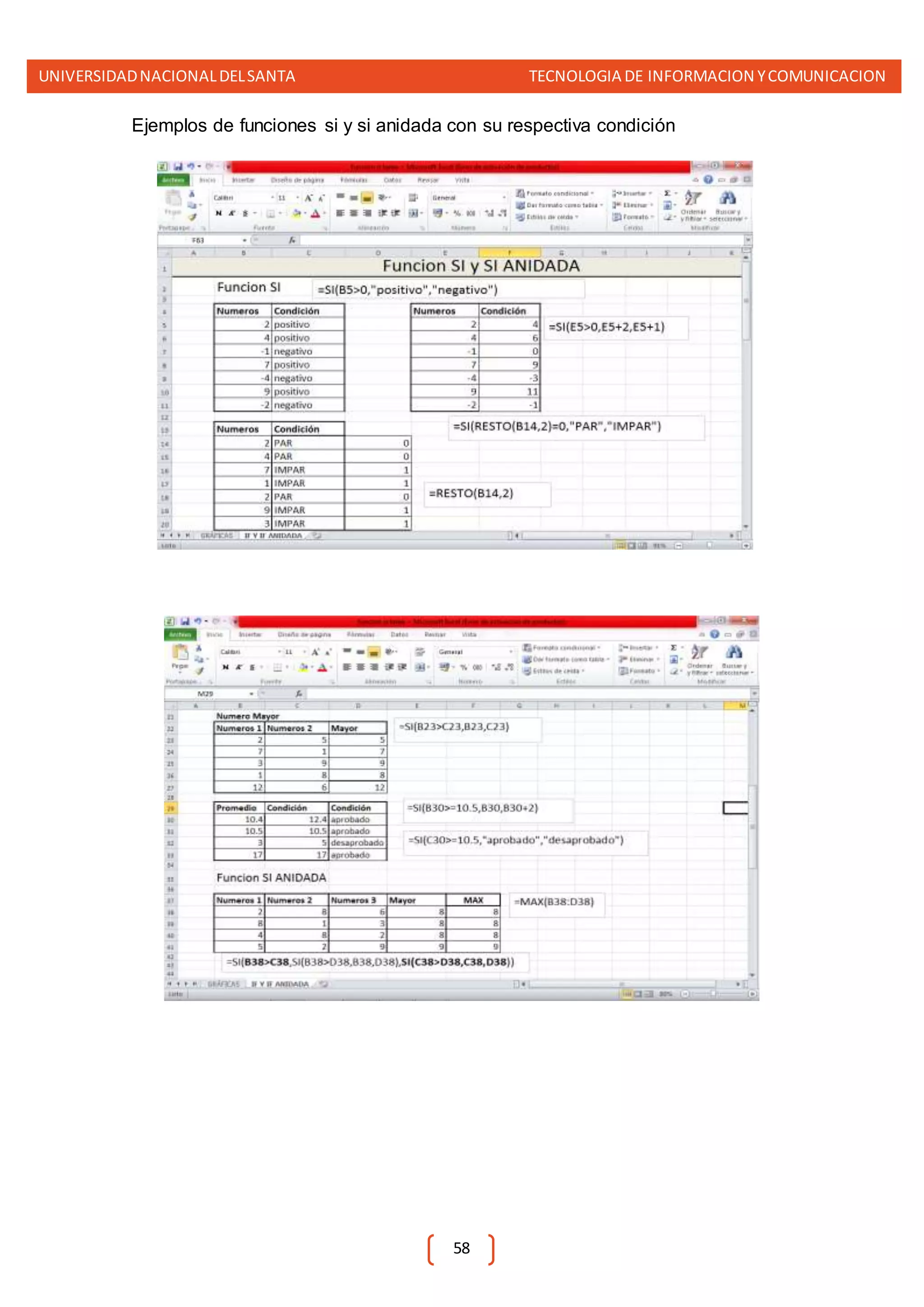 UNIVERSIDADNACIONALDELSANTA TECNOLOGIA DE INFORMACION YCOMUNICACION
58
Ejemplos de funciones si y si anidada con su respectiva condición
 