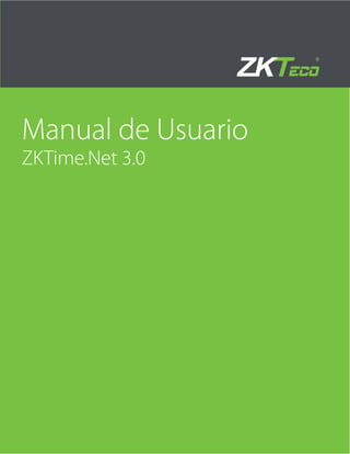 Manual de Usuario
ZKTime.Net 3.0
 