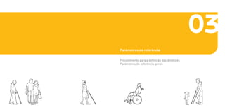 03
Parâmetros de referência

Procedimento para a definição das diretrizes
Parâmetros de referência gerais
 