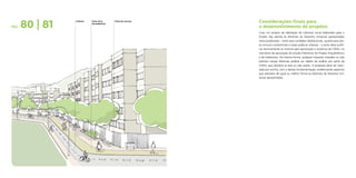 80 | 81                                                Considerações finais para
                 Ciclovia   Faixa livre    Faixa de serviço
                            de pedestres
PÁG.                                                          o desenvolvimento de projetos
                                                              Caso um projeto de habitação de interesse social elaborado para o
                                                              Estado não atenda às diretrizes do Desenho Universal apresentadas
                                                              nesta publicação – tanto para unidades habitacionais, quanto para áre-
                                                              as comuns condominiais e áreas públicas urbanas – o autor deve justifi-
                                                              car tecnicamente os motivos para apreciação e anuência da CDHU, no
                                                              momento da aprovação do Estudo Preliminar do Projeto Arquitetônico
                                                              e de Urbanismo. Da mesma forma, qualquer requisito inovador ou não
                                                              previsto nessas diretrizes poderá ser objeto de análise por parte da
                                                              CDHU, que decidirá se será ou não aceito. A proposta deve ser solici-
                                                              tada por escrito, com a devida fundamentação, evidenciando aspectos
                                                              que atendam de igual ou melhor forma às diretrizes de Desenho Uni-
                                                              versal apresentadas.
 