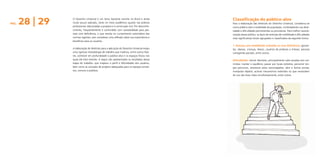 PÁG. 28 | 29 O Desenho Universal é um tema bastante recente no Brasil e ainda
muito pouco aplicado, tanto no meio acadêmico quanto nas práticas
profissionais relacionadas a projetos e à construção civil. Por desconhe-
cimento, frequentemente é confundido com acessibilidade para pes-
soas com deficiência, o que resulta no cumprimento automático das
normas vigentes, sem considerar uma reflexão sobre sua importância e
benefícios para os usuários.
A elaboração de diretrizes para a aplicação do Desenho Universal exigiu
uma rigorosa metodologia de trabalho que implicou, entre outros fato-
res, conhecer em profundidade o público-alvo e os espaços físicos nos
quais ele está inserido. A seguir são apresentados os resultados dessa
etapa do trabalho, que mapeou o perfil e dificuldades dos usuários,
bem como as soluções de projetos adequadas para os espaços privati-
vos, comuns e públicos.
Classificação do público-alvo
Para a elaboração das diretrizes do Desenho Universal, considerou-se
como público-alvo a totalidade da população, contemplando sua diver-
sidade e dificuldades permanentes ou provisórias. Para melhor caracte-
rização desse público, os tipos de restrição de mobilidade e dificuldades
mais significativas foram agrupados e classificados da seguinte forma:
1. Pessoas com mobilidade reduzida ou com deficiência: gestan-
tes, obesos, crianças, idosos, usuários de próteses e órteses, pessoas
carregando pacotes, entre outros.
Dificuldades: vencer desníveis, principalmente subir escadas sem cor-
rimãos; manter o equilíbrio; passar por locais estreitos, percorrer lon-
gos percursos, atravessar pisos escorregadios; abrir e fechar portas;
manipular objetos; acionar mecanismos redondos ou que necessitem
do uso das duas mãos simultaneamente, entre outras.
 