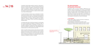 A expressão Universal Design (Desenho Universal) foi usada pela pri-
meira vez nos Estados Unidos, em 1985, pelo arquiteto Ron Mace, que
influenciou a mudança de paradigma no desenvolvimento de projetos
urbanos, de arquitetura e design, inclusive de produtos. Para MACE
(1991), o Desenho Universal aplicado a um projeto consiste na criação
de ambientes e produtos que possam ser usados por todas as pessoas,
na sua máxima extensão possível.
O conceito de Desenho Universal surgiu em decorrência de reivindi-
cações de dois segmentos sociais. O primeiro composto por pessoas
com deficiência que não sentiam suas necessidades contempladas nos
espaços projetados e construídos. O segundo formado por arquitetos,
engenheiros, urbanistas e designers que desejavam maior democra-
tização do uso dos espaços e tinham uma visão mais abrangente da
atividade projetual.
A concepção desse grupo de profissionais baseava-se na preocupação
com a oferta de ambientes que pudessem ser utilizados por todos, na
sua máxima extensão possível, sem depender, por exemplo, da ne-
cessidade de adaptação ou elaboração de projeto especializado para
pessoas com deficiência, favorecendo, assim, a biodiversidade humana
e proporcionando uma melhor ergonomia para todos.
Embora nos Estados Unidos já houvesse normas técnicas de acessibili-
dade em vigência, antes do advento do Desenho Universal os espaços
projetados e construídos não eram pensados para serem usados por
todas as pessoas, com deficiência ou não. Havia somente locais alter-
nativos ou reservados para indivíduos com apresentavam algum tipo de
limitação de mobilidade, de sentidos ou cognição.
PÁG. 14 | 15
Acesso seguro a um edifício
através de rampas com corrimãos
e guarda-corpo.
Os sete princípios
do Desenho Universal
Na década de 1990, um grupo de arquitetos e defensores de uma
arquitetura e design mais centrados no ser humano e sua diversidade
reuniu-se no Center for Universal Design, da Universidade da Carolina
do Norte, nos Estados Unidos, a fim de estabelecer critérios para que
edificações, ambientes internos, urbanos e produtos atendessem a um
maior número de usuários. Esse grupo definiu os sete princípios do
Desenho Universal, apresentados a seguir, que passaram a ser mundial-
mente adotados em planejamentos e obras de acessibilidade:
1. Uso equitativo
z 	Propor espaços, objetos e produtos que possam ser utilizados por 	
	 usuários com capacidades diferentes;
z 	Evitar segregação ou estigmatização de qualquer usuário;
z 	Oferecer privacidade, segurança e proteção para todos os usuários;
z 	Desenvolver e fornecer produtos atraentes para todos os usuários.
 