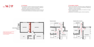 DORMITÓRIO 2
ÁREA DE SERVIÇO
DORMITÓRIO 1
DORMITÓRIO 3SALA
BANHEIRO
2. Uso flexível
z 	Criar ambientes ou sistemas construtivos que permitam atender às 	
	 necessidades de usuários com diferentes habilidades e preferências 	
	 diversificadas, admitindo adequações e transformações;
z 	Possibilitar adaptabilidade às necessidades do usuário, de forma que 	
	 as dimensões dos ambientes das construções possam ser alteradas.
PÁG. 16 | 17
Projetos devem prever a possibilidade
de deslocamento de paredes
ou divisórias para ampliar dormitórios
ou outros ambientes.
3. Uso simples e intuitivo
z 	Permitir fácil compreensão e apreensão do espaço, independente da 	
	 experiência do usuário, de seu grau de conhecimento, habilidade de 	
	 linguagem ou nível de concentração;
z 	Eliminar complexidades desnecessárias e ser coerente com as expec-	
	 tativas e intuição do usuário;
z 	Disponibilizar as informações segundo a ordem de importância.
DORMITÓRIO 1
PERCURSO CONFUSO PERCURSO SIMPLES E INTUITIVO
DORMITÓRIO 2 DORMITÓRIO 2
DORMITÓRIO 1
SALA SALA
BANHEIRO BANHEIRO
 