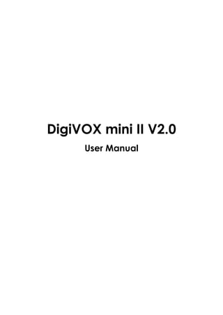 DigiVOX mini II V2.0
     User Manual