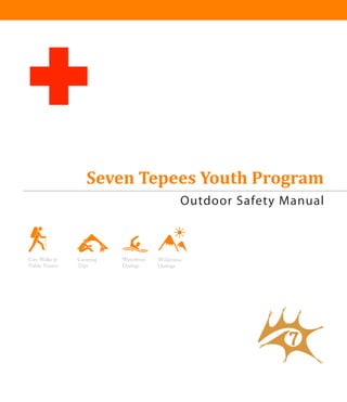 Seven Tepees Youth Program
                                                Outdoor Safety Manual



City Walks to   Camping   Waterfront   Wilderness
Public Venues   Trips     Outings      Outings
 