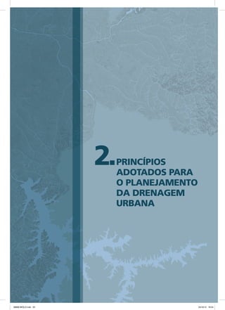 2.PRINCÍPIOS
ADOTADOS PARA
O PLANEJAMENTO
DA DRENAGEM
URBANA
08666 MIOLO.indd 29 24/10/12 16:54
 