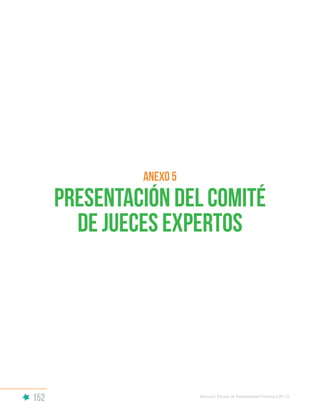152
anexo 5
Presentación del Comité
de Jueces Expertos
Manual | Escala de Parentalidad Positiva E2P. v2
 