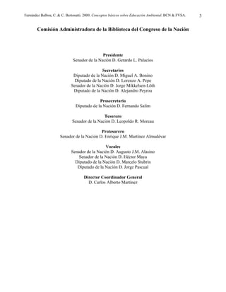 Fernández Balboa, C. & C. Bertonatti. 2000. Conceptos básicos sobre Educación Ambiental. BCN & FVSA.   3


       Comisión...