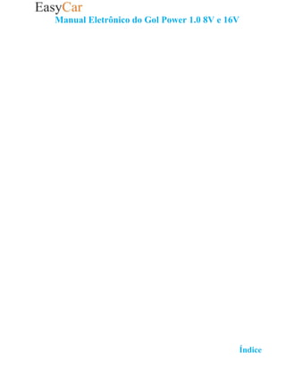 Manual Eletrônico do Gol Power 1.0 8V e 16V




                                   02 Retornar ao   Índice 2
 