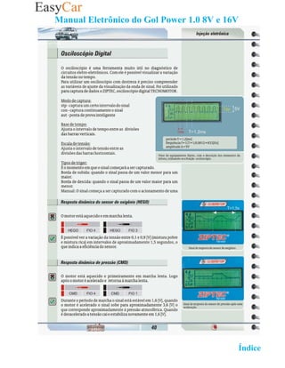Manual Eletrônico do Gol Power 1.0 8V e 16V

40- Osciloscopio Digital




                                                     02 Retornar ao   Índice 2
 