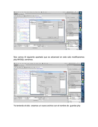 Nos vamos Al siguiente apartado que es advanced en este solo modificaremos
php MYSQL cerramos.

Ya teniendo el sitio creamos un nuevo archivo con el nombre de guardar.php

 