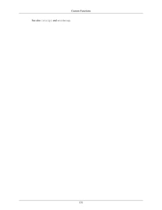 Custom Functions


See also {strip} and wordwrap.




                                       131
 