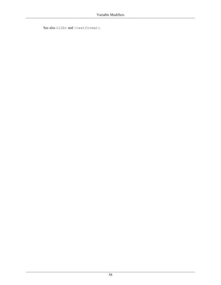 Variable Modifiers


See also nl2br and {textformat}.




                                    58
 