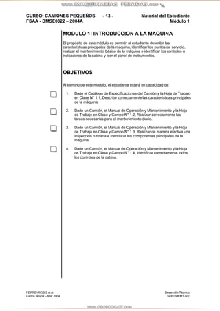 CURSO: CAMIONES PEQUEÑOS - 14 - Material del Estudiante 
FSAA - DMSE0022 – 2004A Módulo 1 
LECCIÓN 1.1: INTRODUCCIÓN A LA ...
