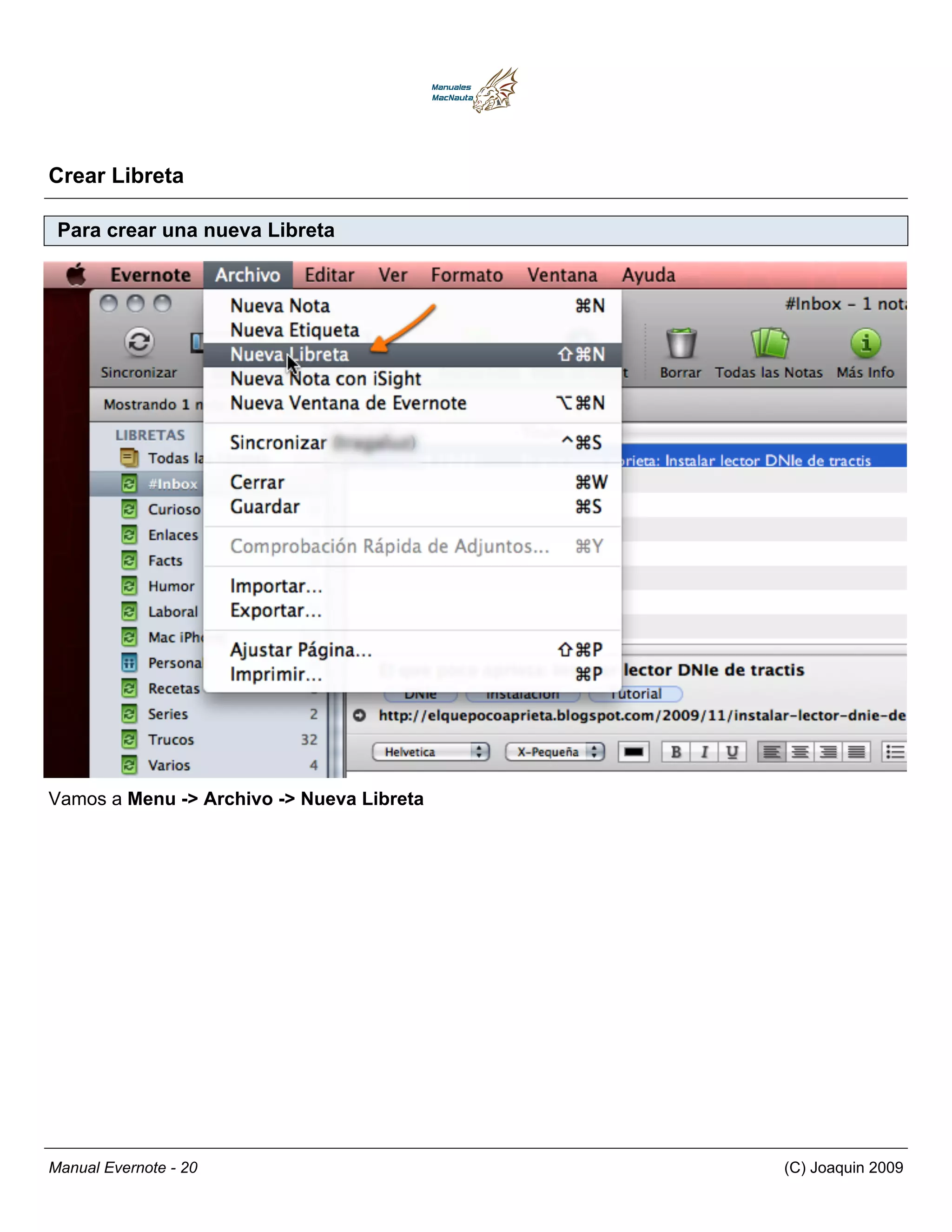 Crear Libreta

 Para crear una nueva Libreta




Vamos a Menu -> Archivo -> Nueva Libreta




Manual Evernote - 20                       (C) Joaquin 2009
 