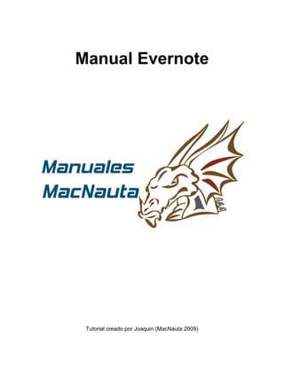 Manual Evernote




 Tutorial creado por Joaquin (MacNauta 2009)
 