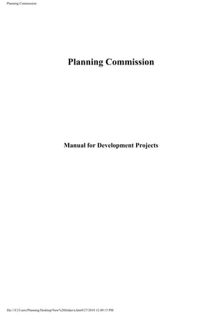 Planning Commission
Planning Commission
Manual for Development Projects
file:///C|/Users/Planning/Desktop/New%20folder/a.htm9/27/2010 12:49:15 PM
 