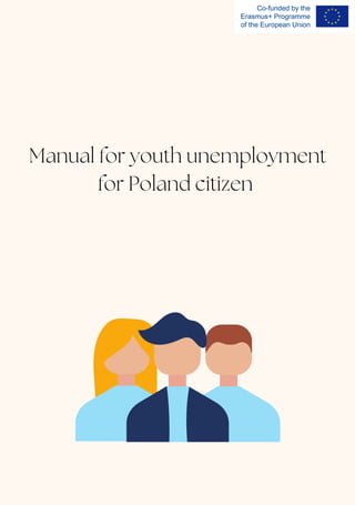 Manual for youth unemployment
for Poland citizen
 