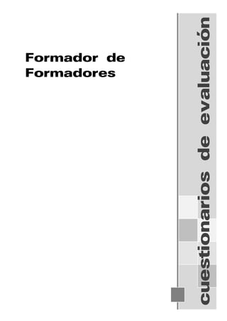 Formador de
Formadores
cuestionarios
de
evaluación
 