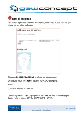 FOTO DO CORRETOR

Este espaço é pra você adicionar uma foto sua, caso deseje que as pessoas que
entrem em seu site o conheçam.




Clique em ESCOLHER ARQUIVO e selecione a foto desejada.

Em seguida clique em SUBIR e aguarde o UPLOAD do arquivo.

Pronto!

Sua foto já aparecerá no seu site.



Caso deseje alterar a foto, Clique primeiro em REMOVER no final desta página.
Depois repita os passos ESCOLHER ARQUIVO e SUBIR.
 