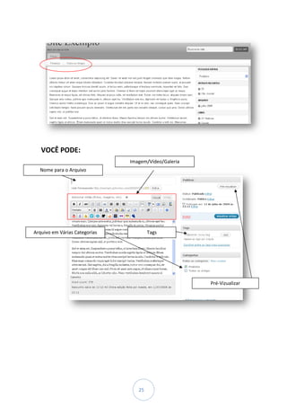 VOCÊ PODE:
                               Imagem/Vídeo/Galeria
  Nome para o Arquivo




Arquivo em Várias Categorias           Tags




                                                      Pré-Vizualizar




                                  25
 
