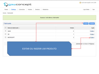 EDITAR OU INSERIR UM PRODUTO
 