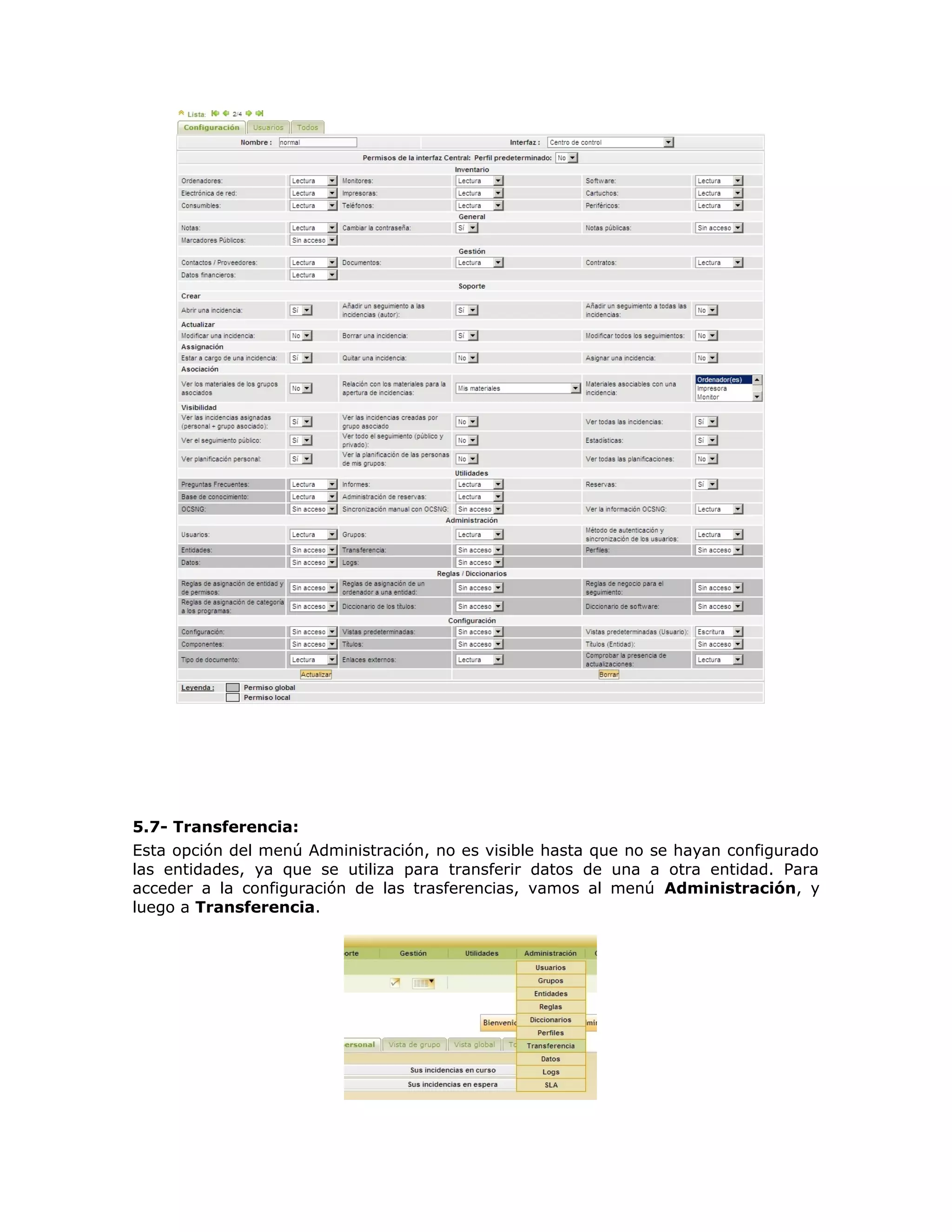 5.7- Transferencia:
Esta opción del menú Administración, no es visible hasta que no se hayan configurado
las entidades, ya que se utiliza para transferir datos de una a otra entidad. Para
acceder a la configuración de las trasferencias, vamos al menú Administración, y
luego a Transferencia.
 
