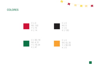 COLORES
C | 0
M | 100
Y | 75
K  | 14
C | 80, 78
M | 4, 31
Y | 78, 04
K  | 41
C | 0
M | 0
Y | 0
K  | 100
C | 0
M | 42, 35
Y | 90, 59
K  | 0
7
 