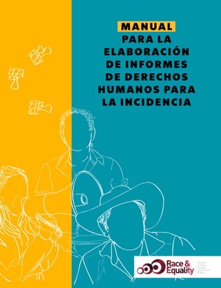 MANUAL
PARA LA
ELABORACIÓN
DE INFORMES
DE DERECHOS
HUMANOS PARA
LA INCIDENCIA
 