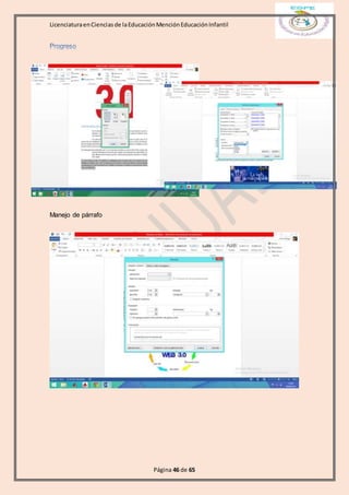 LicenciaturaenCienciasde laEducaciónMenciónEducaciónInfantil
Página 46 de 65
Manejo de párrafo
 