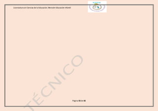Licenciatura en Ciencias de la Educación, Mención Educación Infantil
Página 55 de 65
 