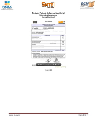 Comisión Paritaria de Carrera Magisterial
                             Sistema de Información de
                                 Carrera Magisterial




                                    Imagen 23.




Manual de usuario                                               Página 30 de 34
 