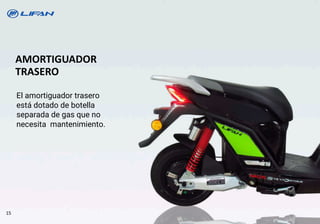 AMORTIGUADOR
TRASERO
El amortiguador trasero
está dotado de botella
separada de gas que no
necesita mantenimiento.
15
 
