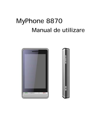 MyPhone 8870
    Manual de utilizare
 