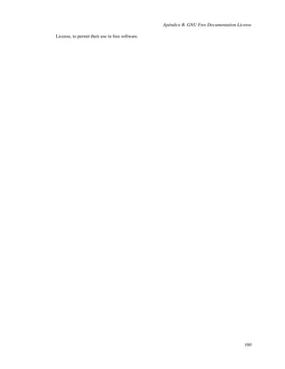 Apéndice B. GNU Free Documentation License

License, to permit their use in free software.




                                                                                       160
 