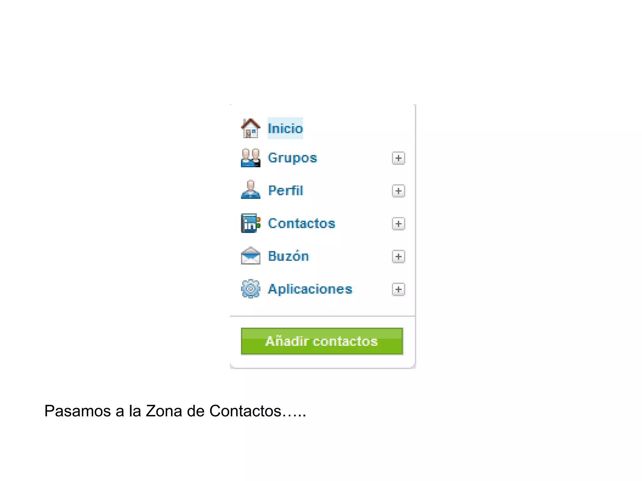 Pasamos a la Zona de Contactos…..
 