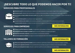 Redactamos tu perfil de manera profesional y lo adaptamos a tus objetivos (encontrar un nuevo empleo, conseguir clientes, mejorar tu marca personal…)
Revisamos tu perfil analizando hasta 18 puntos clave y te enviamos un informe personalizado con recomendaciones de mejora según tus objetivos.
Seleccionamos las mejores palabras clave para tu perfil, para que salgas en las búsquedas de LinkedIn, y te redactamos 3 Titulares Profesionales que
destaquen.
Diseñamos tu fondo de perfil para que ofrezcas tu mejor imagen profesional.
Consultoría telefónica sobre LinkedIn donde te orientamos, aconsejamos y resolvemos todas tus dudas sobre el correcto uso de LinkedIn.
Formación LinkedIn one to one a la medida en una sesión one to one con Ángeles Carsi totalmente personalizada y adaptada a tus objetivos.
Creamos tu perfil de empresa en LinkedIn, o lo optimizamos, para ayudarte a conseguir tus objetivos de negocio en esta red social.
Diseñamos la mejor estrategia en LinkedIn según tus recursos y adaptada a tus objetivos de negocio.
Impartimos formación a empresas a equipos de venta, recursos humanos, directivos...
Servicio de soporte en LinkedIn para asegurar la correcta implantación del uso de LinkedIn en tu empresa.
Taller para la mejora del perfil de LinkedIn donde te enseñamos a optimizarlo al máximo para que empieces a conseguir resultados.
Taller para la captación de clientes donde aprenderás técnicas avanzadas para generar contactos y el uso comercial de LinkedIn.
Taller para la búsqueda de empleo enfocado en optimizar tu perfil y el uso de LinkedIn para encontrar trabajo.
MÁS INFORMACIÓN
MÁS INFORMACIÓN
MÁS INFORMACIÓN
¡DESCUBRE TODO LO QUE PODEMOS HACER POR TI!
SERVICIOS PARA PROFESIONALES
SERVICIOS PARA EMPRESAS
TALLERES DE FORMACIÓN
 