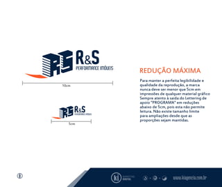 REDUÇÃO MÁXIMA
Para manter a perfeita legibilidade e
qualidade da reprodução, a marca
nunca deve ser menor que 5cm em
impressões de qualquer material gráfico
Sempre atento à saida do Lettering de
apoio "PROGRAMA" em reduções
abaixo de 5cm, pois esta não permite
leitura. Não existe tamanho limite
para ampliações desde que as
proporções sejam mantidas.
www.kiagencia.com.br
10cm
5cm
8
 