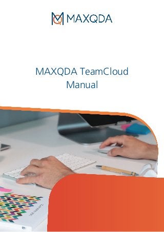 MAXQDA TeamCloud
Manual
 