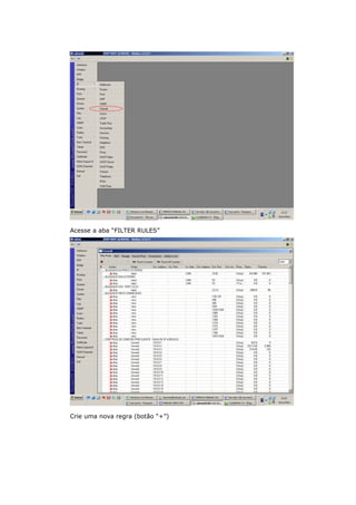 Acesse a aba “FILTER RULES”
Crie uma nova regra (botão “+”)
 