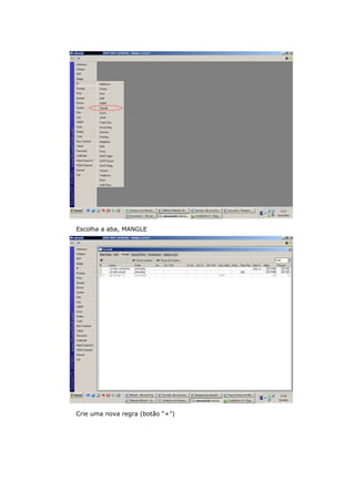 Escolha a aba, MANGLE
Crie uma nova regra (botão “+”)
 