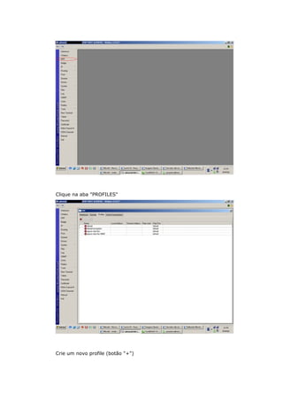 Clique na aba "PROFILES"
Crie um novo profile (botão "+")
 