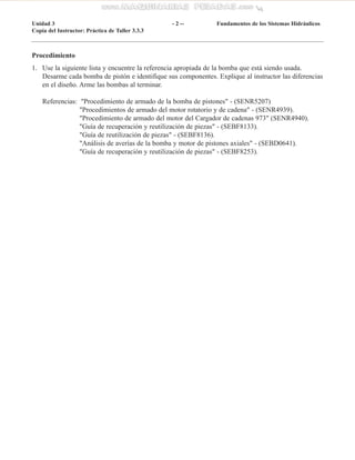 Procedimiento
1. Use la siguiente lista y encuentre la referencia apropiada de la bomba que está siendo usada.
Desarme cad...