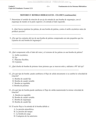 MOTORES Y BOMBAS HIDRAULICOS - EXAMEN (continuación)
7. Determinar el sentido de rotación de un eje de entrada de una bomb...